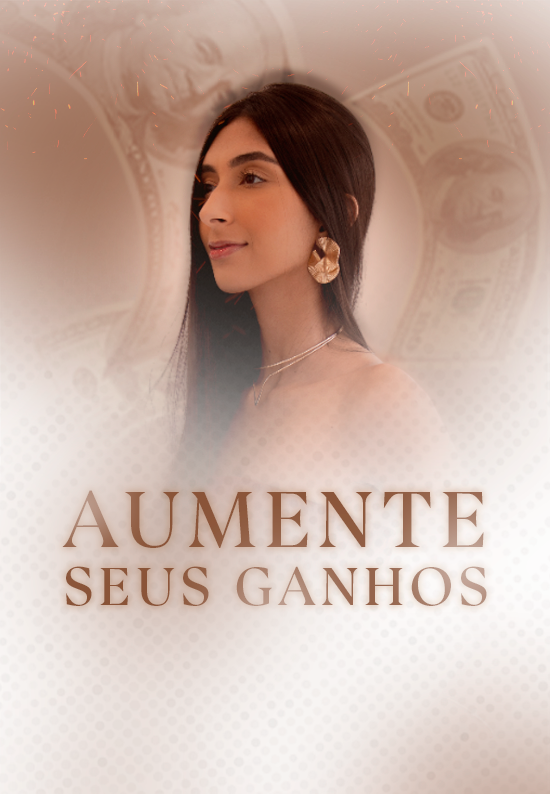Aumente Seus Ganhos