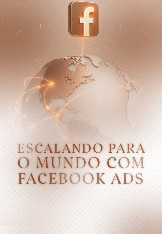 Escalando Para o Mundo Com Facebook ADS