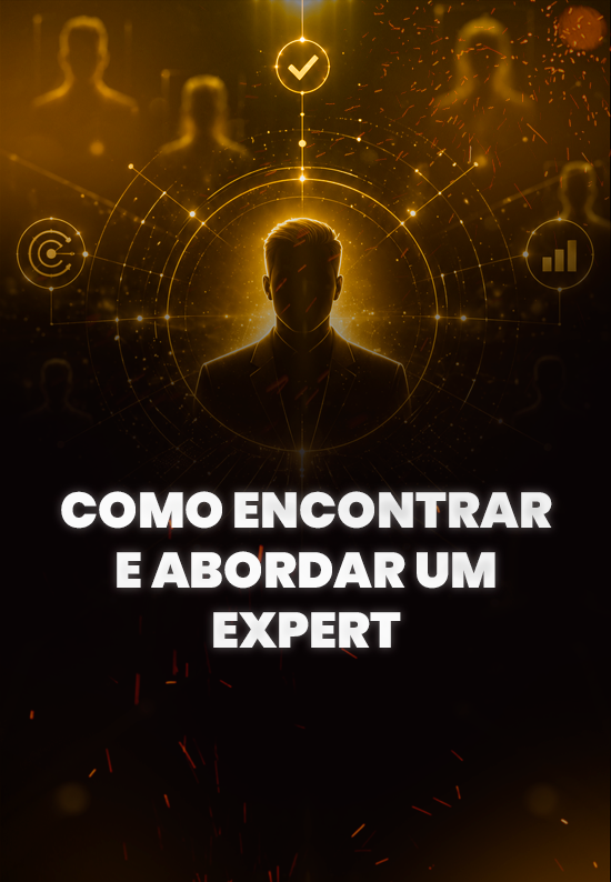 COMO ENCONTRAR E ABORDAR UM EXPERT