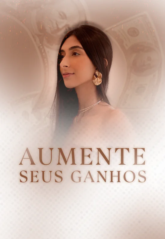 Aumente Seus Ganhos