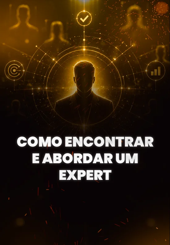 COMO ENCONTRAR E ABORDAR UM EXPERT